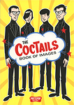  "The Coctails : Book of Images(illustration by Archer Prewitt)"
2005 - Presspop Gallery