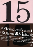 V.A. "15/15 (Collaborations of Sound & Visuals)"
2004 - Afterhours