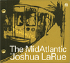 Joshua LaRue "MidAtlantic"
2005 - Afterhours